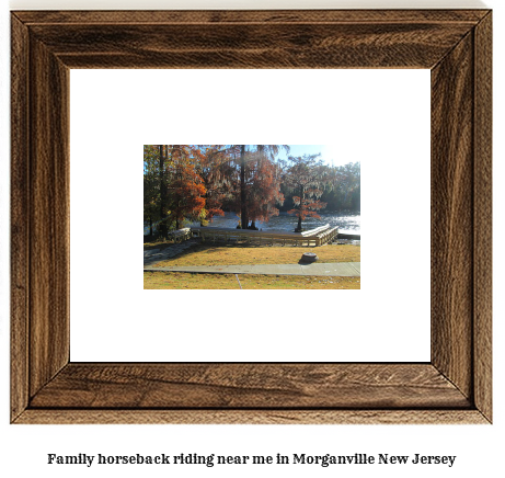 family horseback riding near me in Morganville, New Jersey